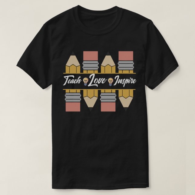 Teach, Love, Inspire T-Shirt (Design Front)