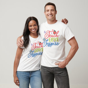 Teach Love Inspire  T-Shirt