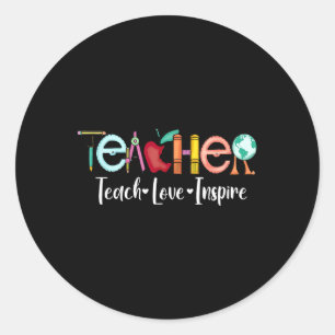 Teach Love Inspire Teacher Appreciation Byck To Sc Classic Round Sticker