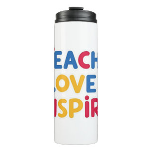 Teach Love Inspire Teacher Appreciation Thermal Tumbler