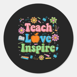 Teach Love Inspire Teacher Life Inspirational Back Classic Round Sticker