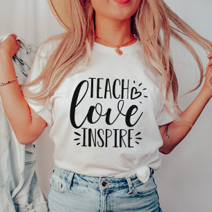 Teach, Love, Inspire   Teacher T-Shirt