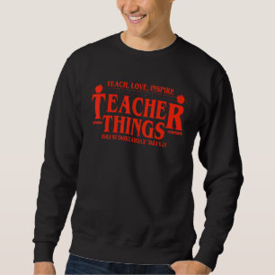 Teach Love Inspire Teacher Things It's Fine Everyt Sweatshirt