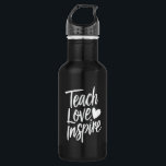 Teach Love Inspire Teacher's Day Gift Teacher Life 532 Ml Water Bottle<br><div class="desc">Teach Love Inspire Teacher's Day Gift Teacher Life</div>