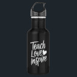 Teach Love Inspire Teacher's Day Gift Teacher Life 532 Ml Water Bottle<br><div class="desc">Teach Love Inspire Teacher's Day Gift Teacher Life</div>