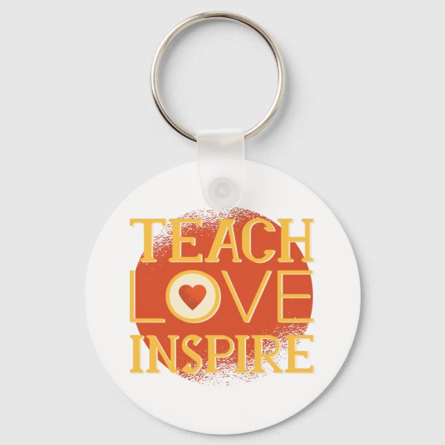 Teach Love Inspire - TEACHERS QUOTE SAYINGS Gifts Key Ring (Front)