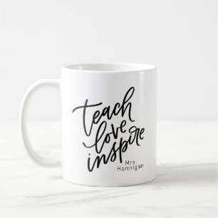 Teach Love Inspire, Your Name  Coffee Mug