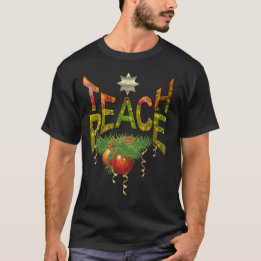Teach Peace at All Times design T-Shirt