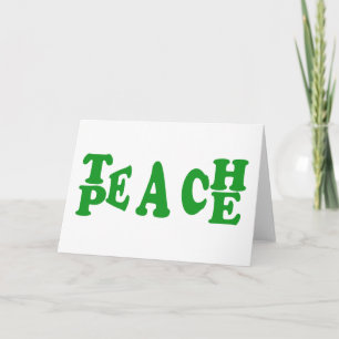 Teach Peace In Dark Green Font Greeting Card