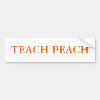 TEACH PEACH BUMPER STICKER
