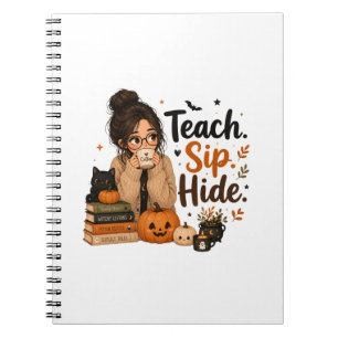Teach Sip Hide Halloween Teacher Spiral Notebook