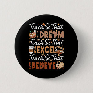 Teach So They Can Dream Excel Believe Teacher Blac 6 Cm Round Badge