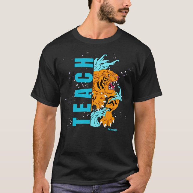 Teach ( Teal Tiger ) T-Shirt (Front)