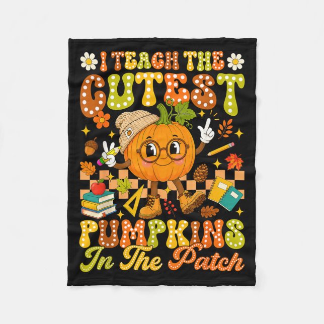 Teach The Cutest Pumpkin In The Patch Autumn Fall Fleece Blanket (Front)