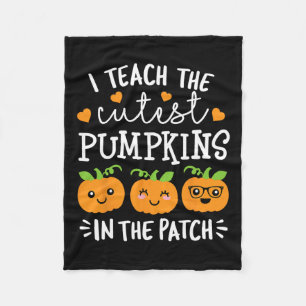 Teach The Cutest Pumpkins In The Patch Halloween T Fleece Blanket