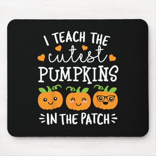 Teach The Cutest Pumpkins In The Patch Halloween T Mouse Mat (Front)