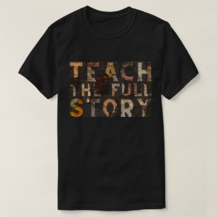 Teach The Full Story BHM T-Shirt