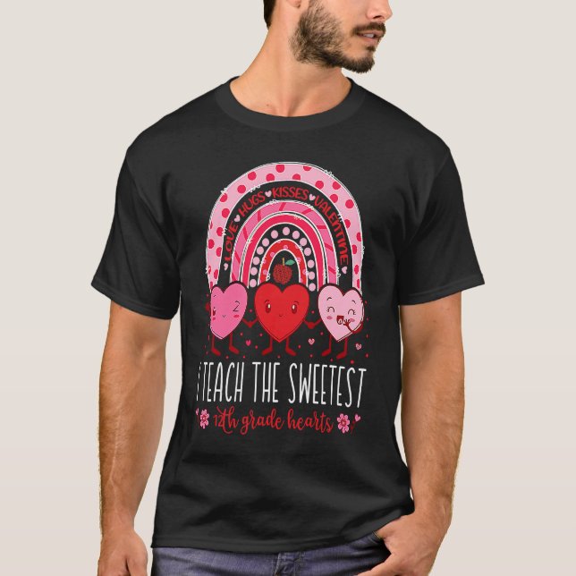 Teach The Sweetest 12th Grade Hearts Teachers Vale T-Shirt (Front)