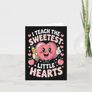 Teach The Sweetest Little Heart Teacher Valentines Card