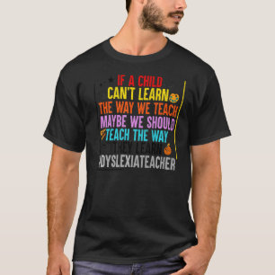 Teach The Way They Learn Dyslexia Awareness Graph T-Shirt