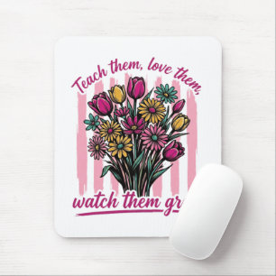 teach them love them watch them grow mouse mat