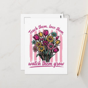 teach them love them watch them grow postcard