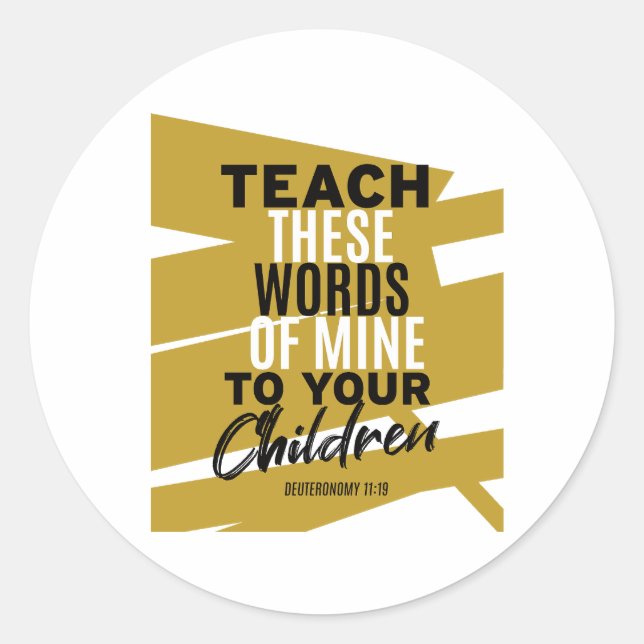 Teach these words of mine to your children  classic round sticker (Front)