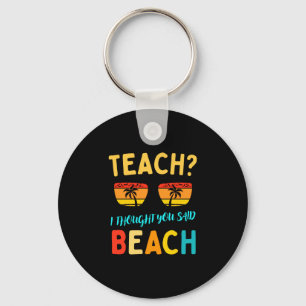 Teach thought said beach funny teacher summer vibe key ring