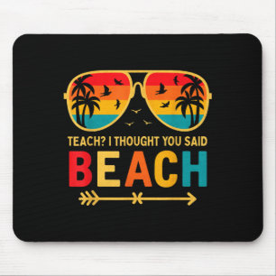 Teach Thought Said Beach Teacher Funny Summer Mouse Mat