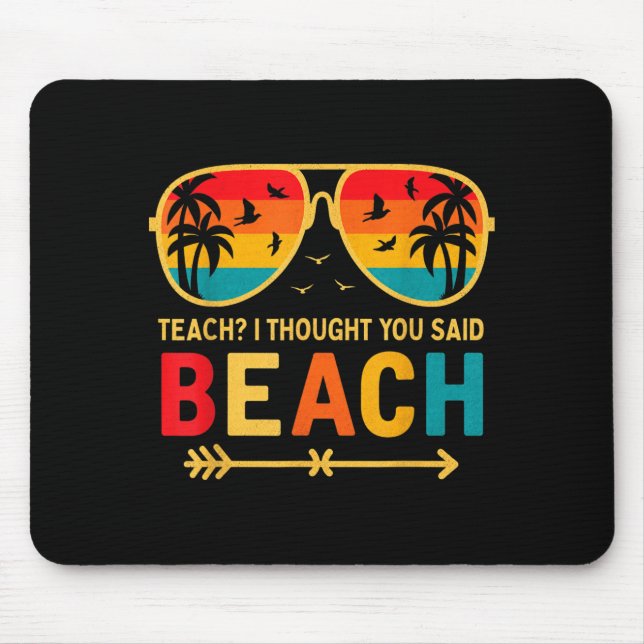 Teach Thought Said Beach Teacher Funny Summer Mouse Mat (Front)