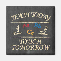 Teach Today, Touch Tomorrow Chalkboard | Teacher