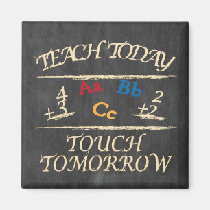 Teach Today, Touch Tomorrow Chalkboard   Teacher Magnet