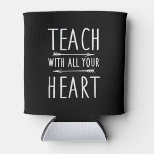 Teach With All Your Heart Cute School Teacher Gift Can Cooler