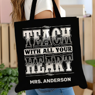 Teach With All Your Heart Motivational Teacher Tote Bag