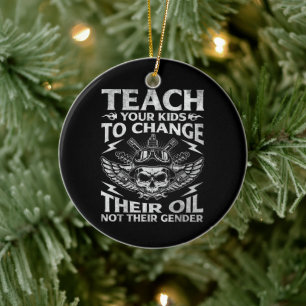 Teach Your Kids To Change Their Oil Conservative Ceramic Tree Decoration
