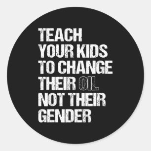 Teach Your Kids To Change Their Oil Father's Car M Classic Round Sticker