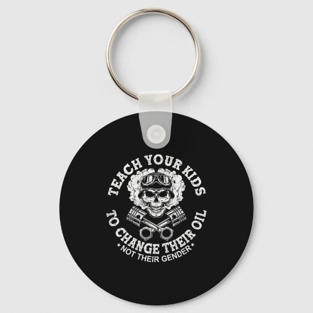 Teach Your Kids To Change Their Oil Not Their Gend Key Ring (Front)