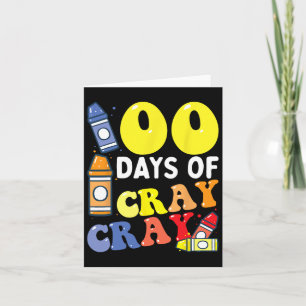 Teacher 100 Days Cray Cray 100th Day Of School Boy Card