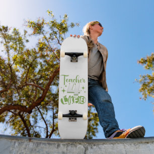 TEACHER 4 LIFE #teacher life                       Skateboard