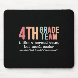 Teacher 4th Grade Team Like A Normal Team But Much Mouse Mat