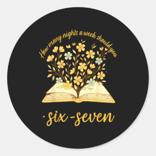 Teacher 67 How Many Nights A Week Should You Be Re Classic Round Sticker