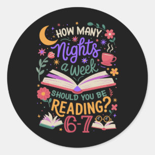 Teacher 67 How Many Nights A Week Should You Be Re Classic Round Sticker