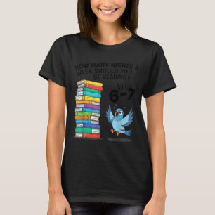 Teacher 67 How Many Nights A Week Should You Be Re T-Shirt