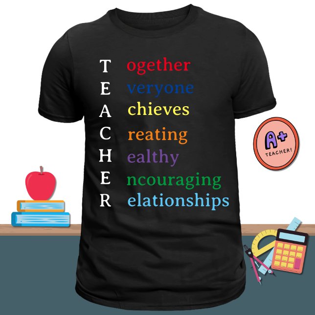 Teacher Acronym Fun Teacher Appreciation T-Shirt (Creator Uploaded)