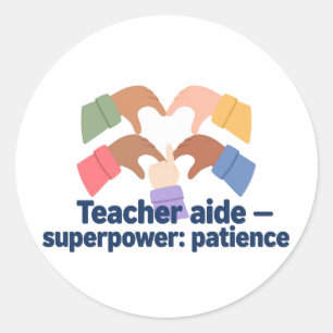 Teacher Aide — Superpower: Patience Classic Round Sticker