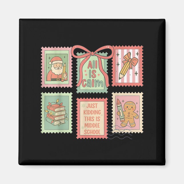 Teacher All Is Calm Just Kidding This Is Middle Sc Magnet (Front)