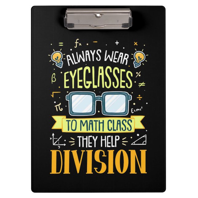 Teacher Always Wear Eyeglasses To Math Class Clipboard (Front)
