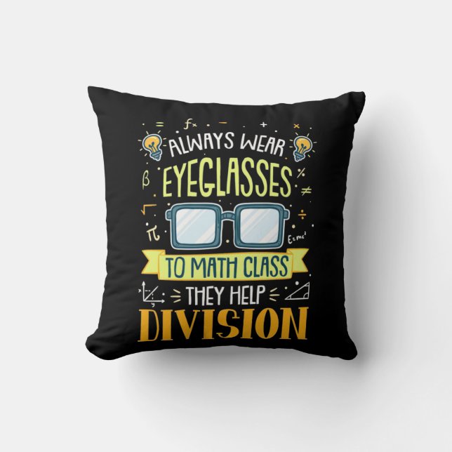 Teacher Always Wear Eyeglasses To Math Class Cushion (Front)