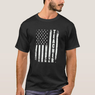Teacher American Flag Usa Patriotic Proud Funny Te T-Shirt