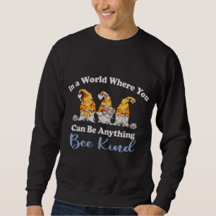 Teacher Appreciation Bee Kind Bees, Gnomes Cute Te Sweatshirt